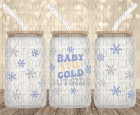 Baby its Cold Outside UV Transfer for 16 oz Glass Can